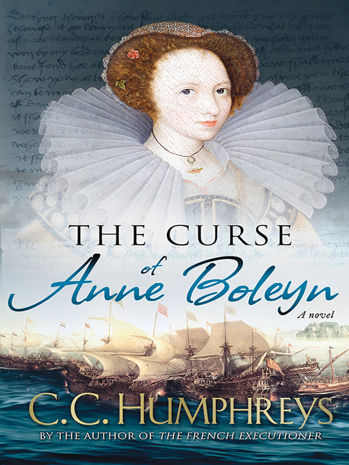 Title details for The Curse of Anne Boleyn by C.C. Humphreys - Wait list